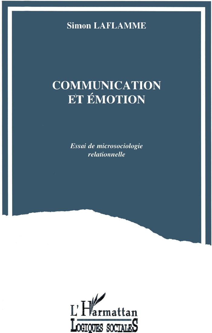 Couverture du livre « COMMUNICATION ET EMOTION - ESSAI DE MICROSOCIOLOGIE RELATIONNELLE » de Simon Laflamme, librairie Les Contes Infusés à Corte