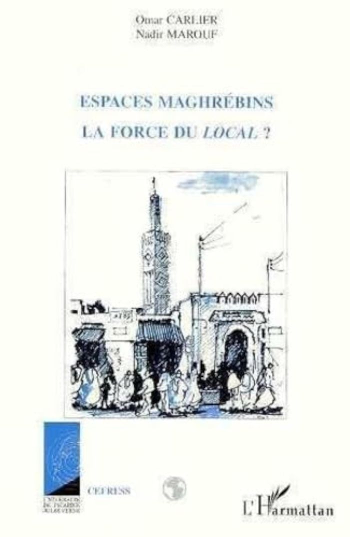 Couverture du livre « ESPACES MAGHREBINS, LA FORCE DU LOCAL ? », librairie Les Contes Infusés à Corte