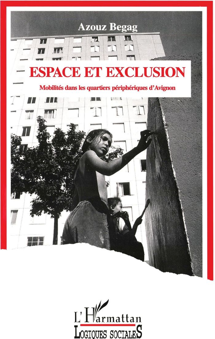 Couverture du livre « ESPACE ET EXCLUSION - MOBILITES DANS LES QUARTIERS PERIPHERIQUES D'AVIGNON » de Azouz Begag, librairie Les Contes Infusés à Corte