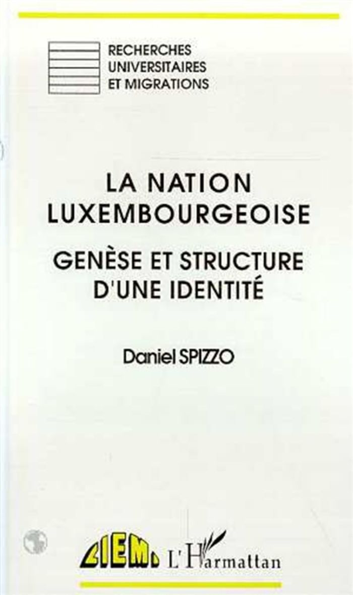 Couverture du livre « LA NATION LUXEMBOURGEOISE - GENESE ET STRUCTURE D'UNE IDENTITE », librairie Les Contes Infusés à Corte