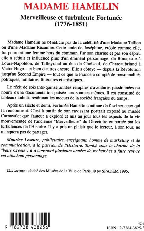 Quatrième de couverture de « MADAME HAMELIN - MERVEILLEUSE ET TURBULENTE FORTUNEE (1776-1851) »