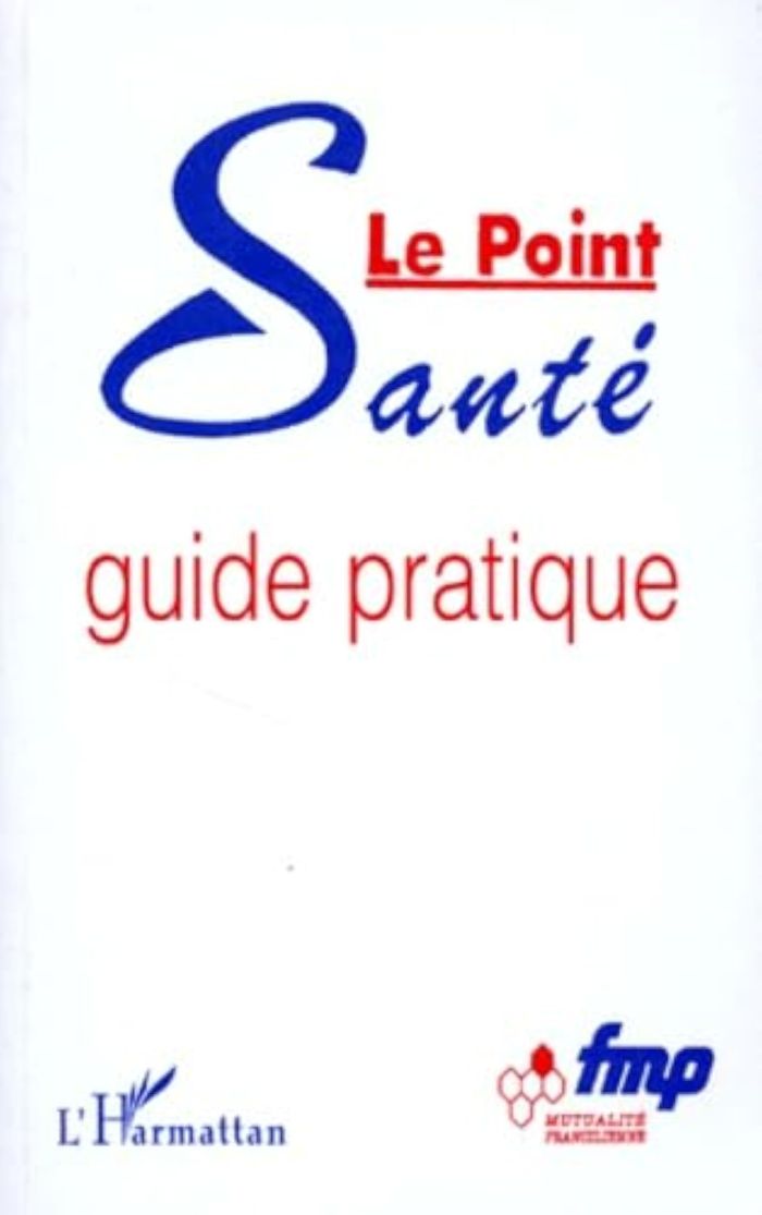 Couverture du livre « POINT SANTE (LE). GUIDE PRATIQUE » de Xxx, librairie Les Contes Infusés à Corte