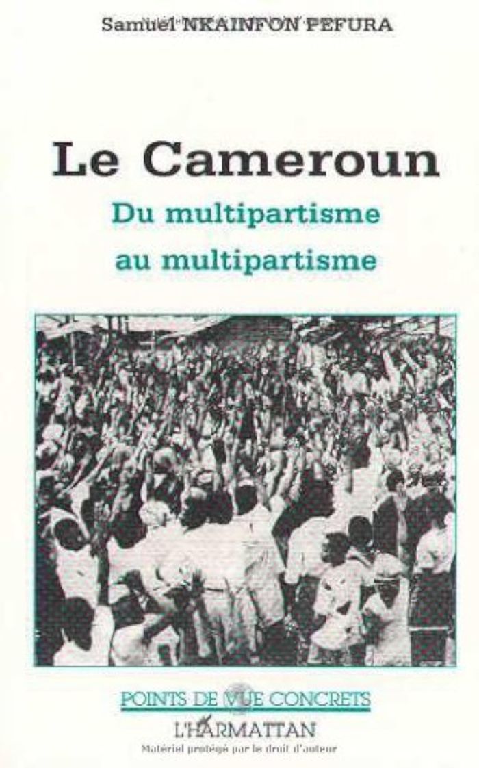 Couverture du livre « LE CAMEROUN : DU MULTIPARTISME AU MULTIPARTISME », librairie Les Contes Infusés à Corte