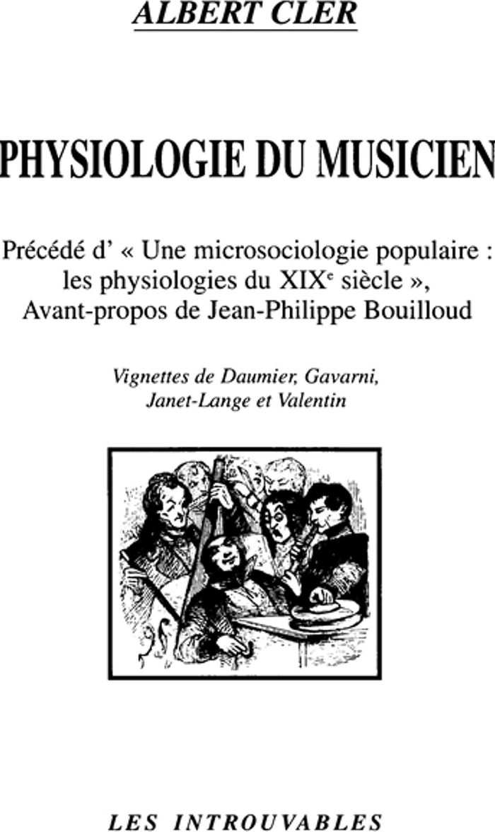 Couverture du livre « PHYSIOLOGIE DU MUSICIEN - PRECEDE D'UNE MICROSOCIOLOGIE POPULAIRE : LES PHYSIOLOGIES DU XIXE S », librairie Les Contes Infusés à Corte
