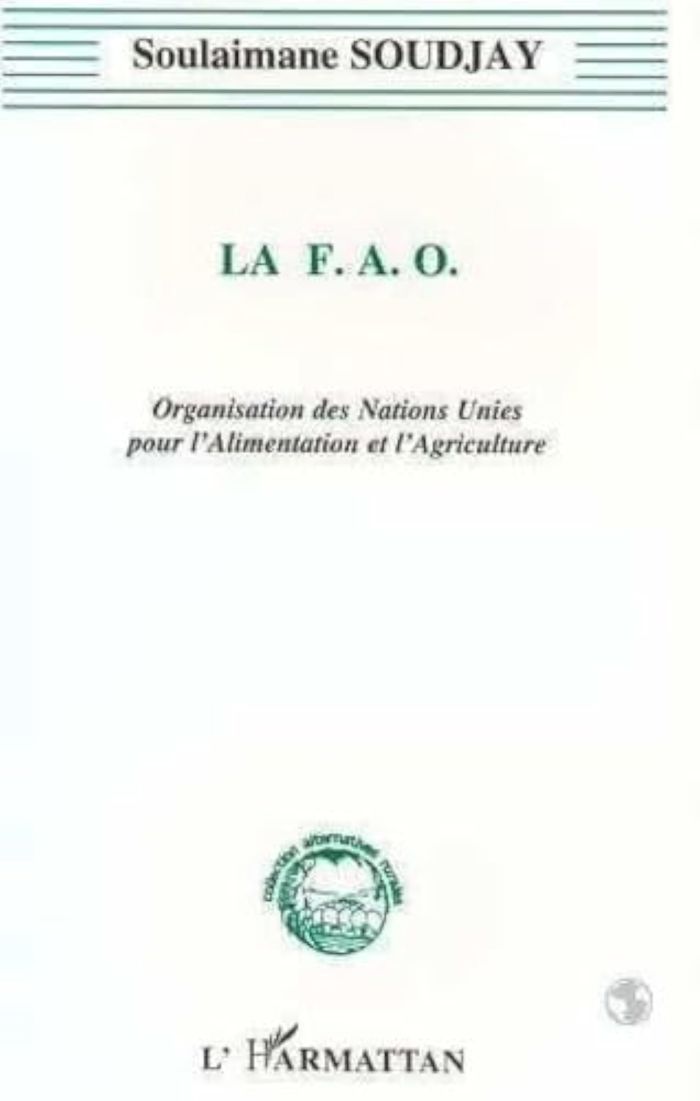 Couverture du livre « LA F.A.O - ORGANISATION DES NATIONS UNIES POUR L'ALIMENTATION ET L'AGRICULTURE », librairie Les Contes Infusés à Corte