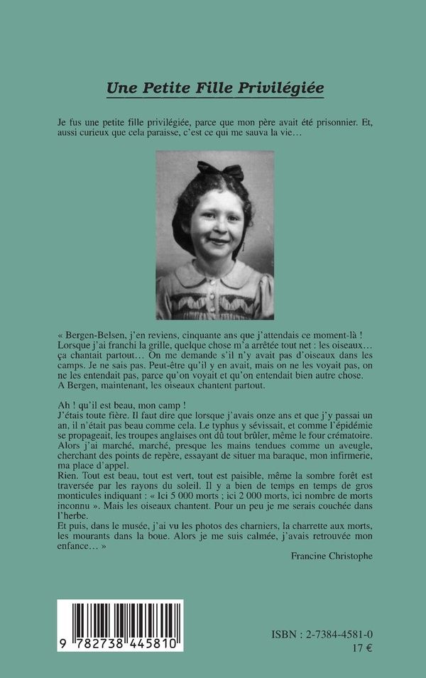Quatrième de couverture de « UNE PETITE FILLE PRIVILEGIEE - UNE ENFANT DANS LE MONDE DES CAMPS 1942-1945 »
