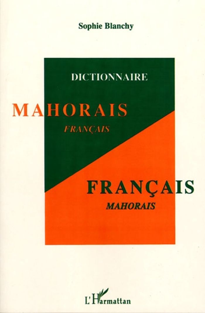 Couverture du livre « DICTIONNAIRE MAHORAIS-FRANCAIS / FRANCAIS-MAHORAIS » de Blanchy Daurel S., librairie Les Contes Infusés à Corte