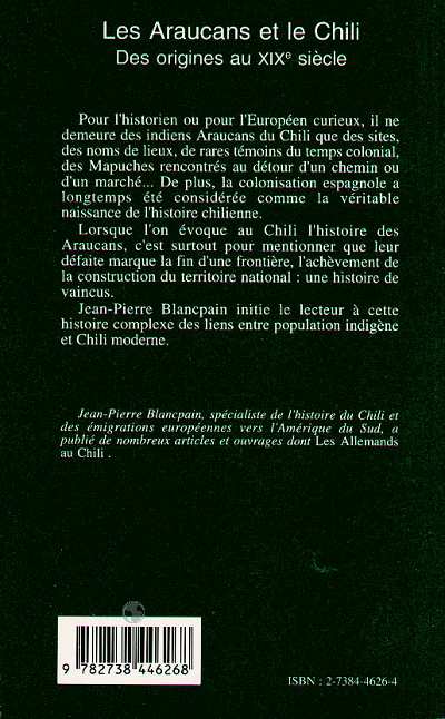 Quatrième de couverture de « LES ARAUCANS ET LE CHILI - DES ORIGINES AU XIXE SICELE »