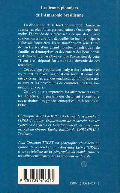 Quatrième de couverture de « LES FRONTS PIONNIERS DE L'AMAZONIE BRESILIENNE - LA FORMATION DE NOUVEAUX TERRITOIRES »