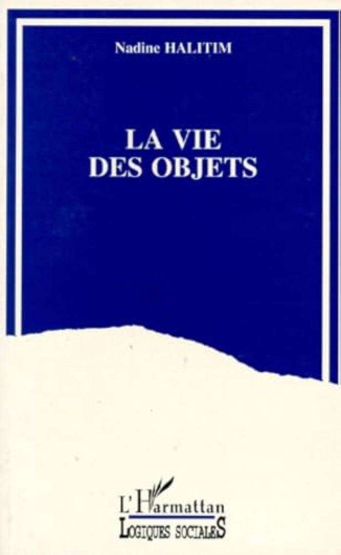 Couverture du livre « LA VIE DES OBJETS » de Nadine Halitim, librairie Les Contes Infusés à Corte
