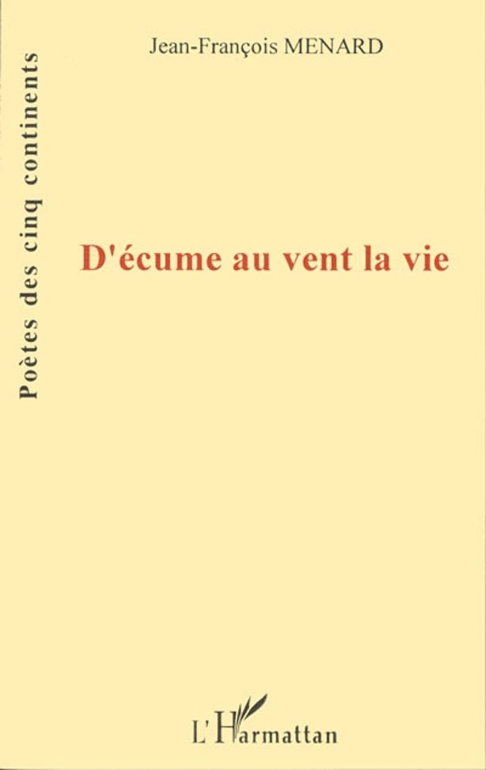 Couverture du livre « D'ECUME AU VENT LA VIE » de Jean-Francois Menard, librairie Les Contes Infusés à Corte