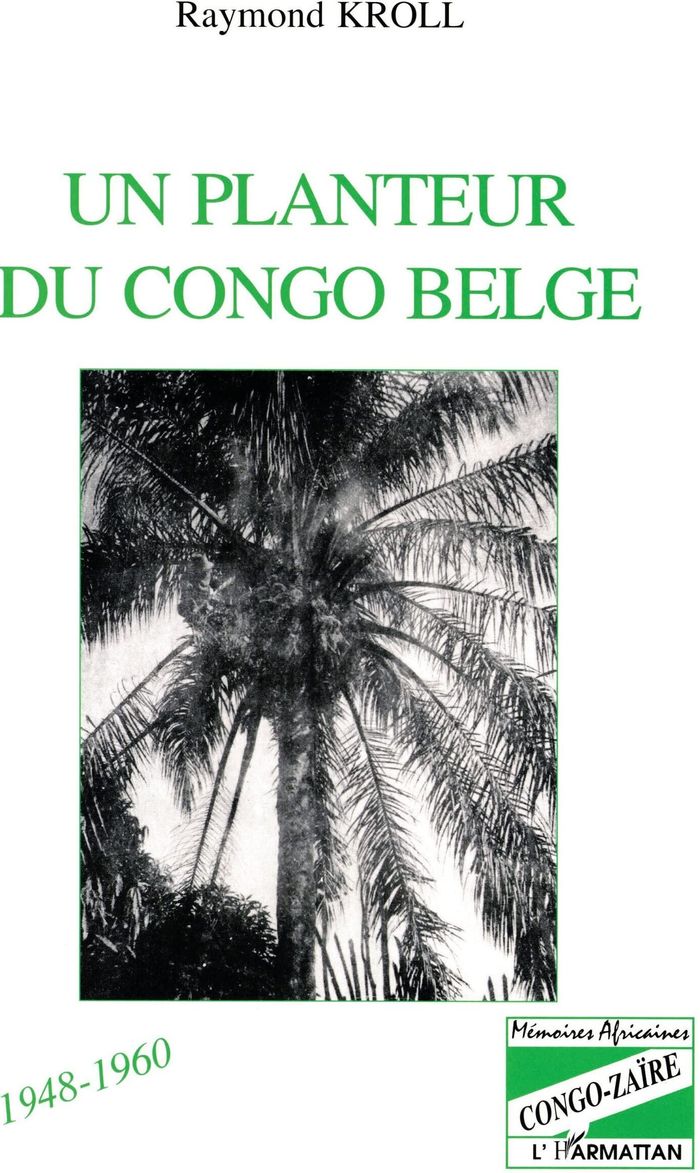 Couverture du livre « UN PLANTEUR DU CONGO BELGE », librairie Les Contes Infusés à Corte