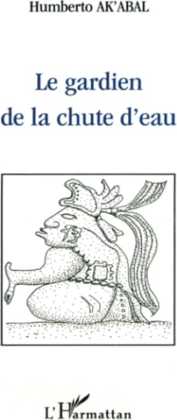 Couverture du livre « LE GARDIEN DE LA CHUTE D'EAU » de Humberto Ak'Abal, librairie Les Contes Infusés à Corte