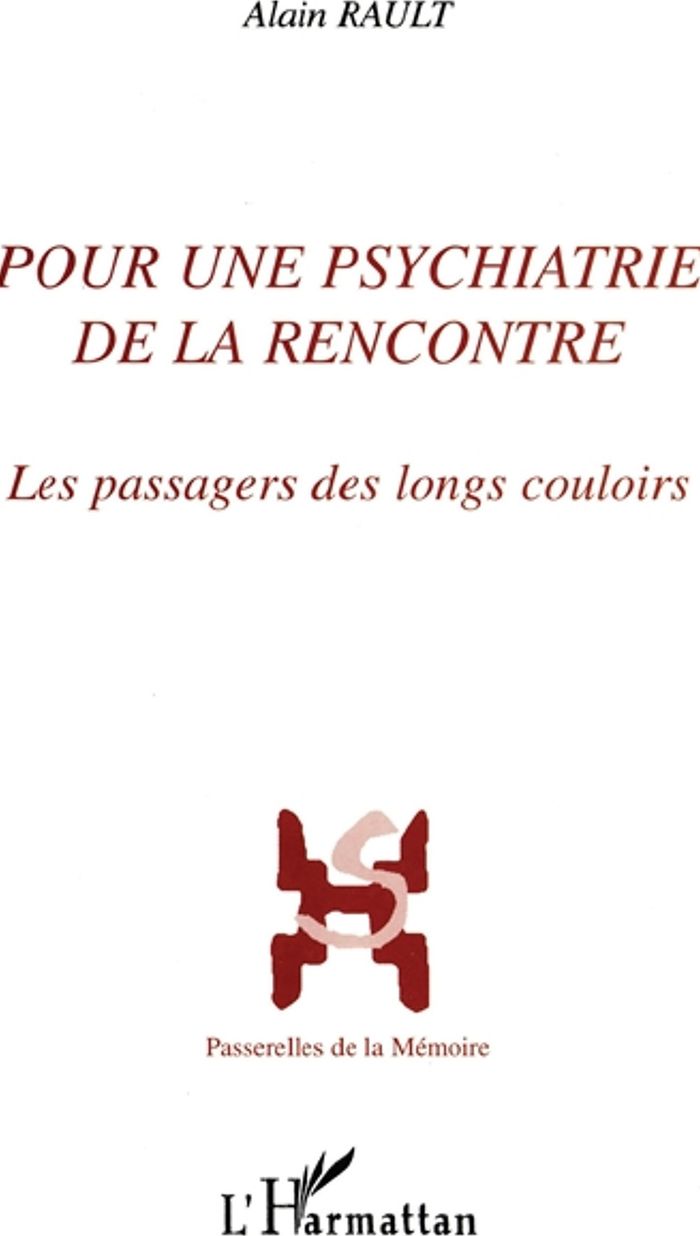 Couverture du livre « POUR UNE PSYCHIATRIE DE LA RENCONTRE » de Alain Rault, librairie Les Contes Infusés à Corte