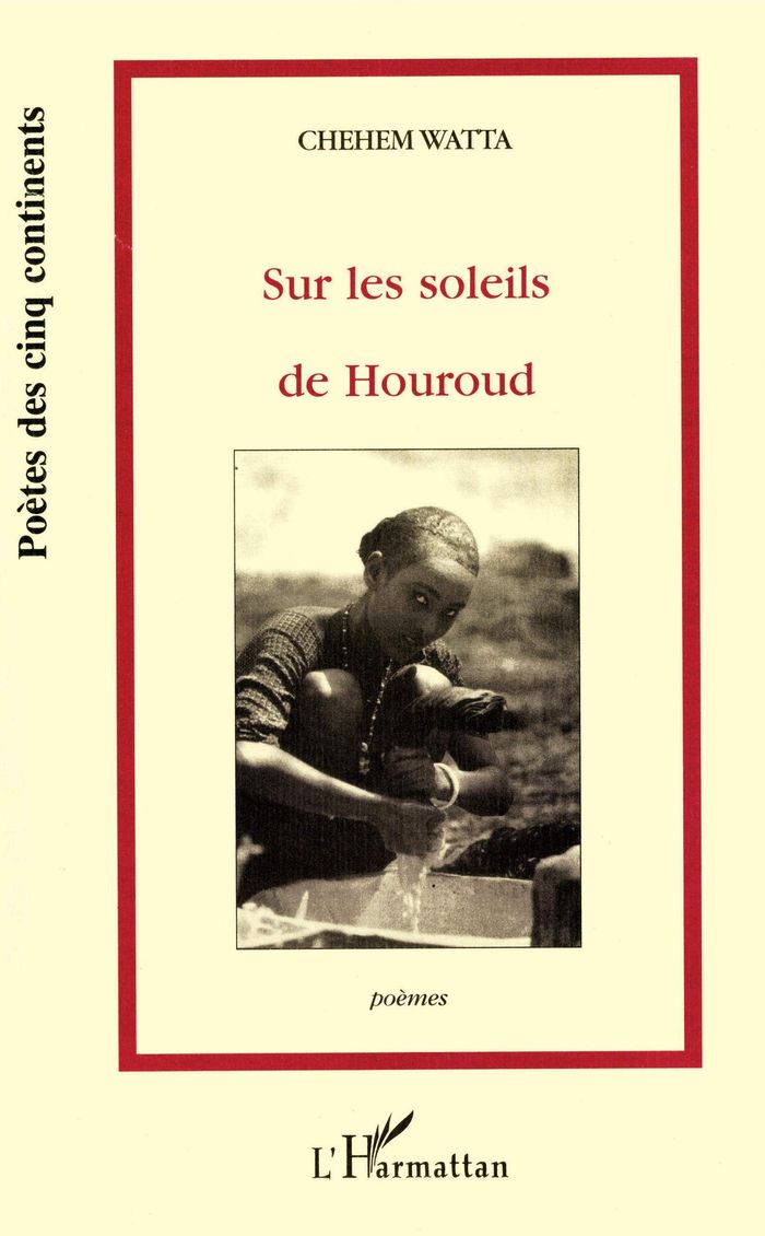 Couverture du livre « SUR LES SOLEILS DE HOUROUD (POEMES) » de Chehem Watta, librairie Les Contes Infusés à Corte