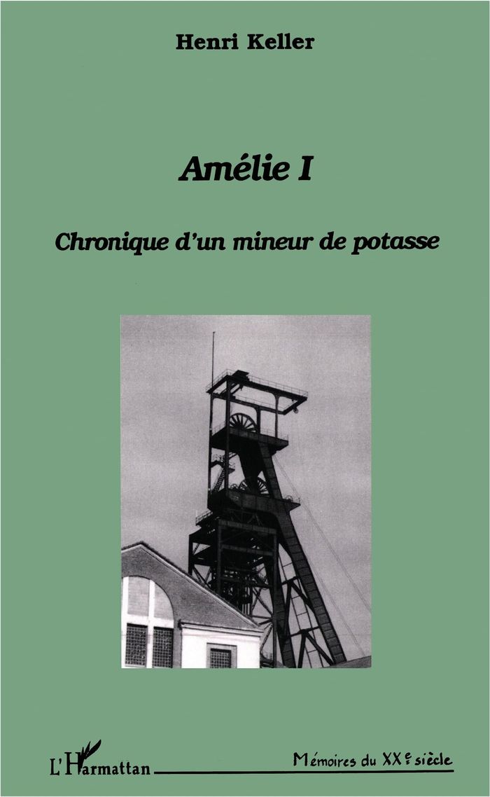 Couverture du livre « AMELIE 1 - CHRONIQUE D UN MINEUR DE POTASSE » de Henri Keller, librairie Les Contes Infusés à Corte