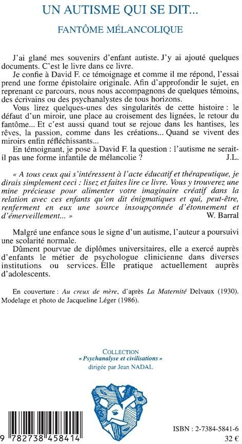 Quatrième de couverture de « UN AUTISME QUI SE DIT...FANTOME MELANCOLIQUE »