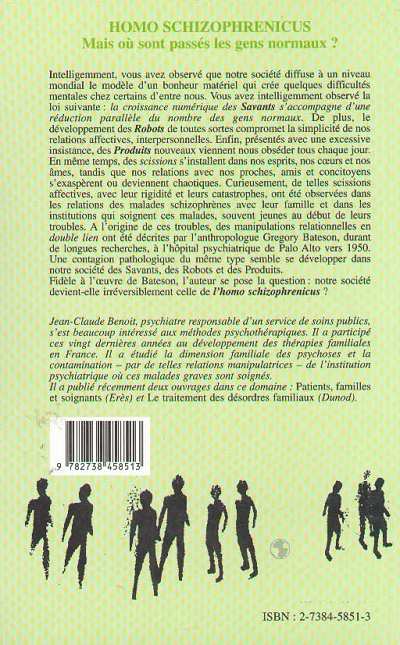 Quatrième de couverture de « HOMO SCHIZOPHRENICUS - MAIS OU SONT PASSES LES GENS NORMAUX ? »