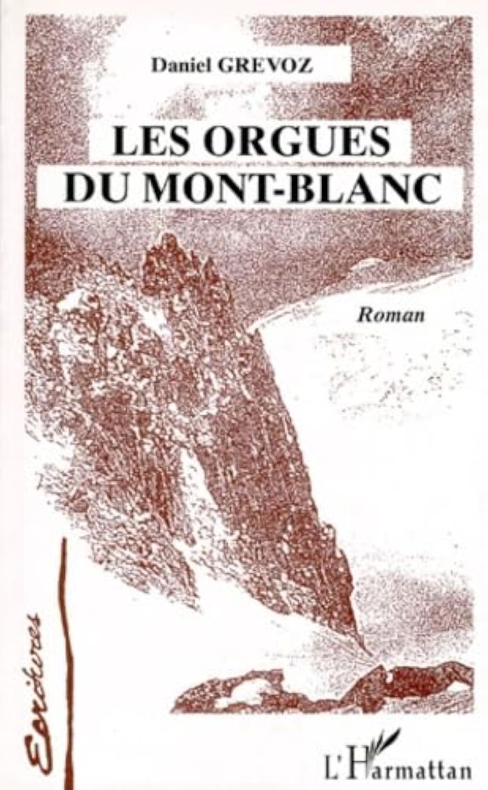 Couverture du livre « LES ORGUES DU MONT-BLANC » de Daniel Grevoz, librairie Les Contes Infusés à Corte