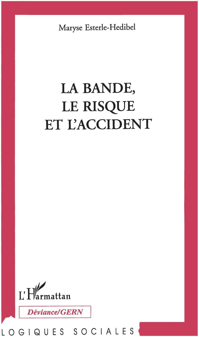 Couverture du livre « LA BANDE, LE RISQUE ET L'ACCIDENT » de M. Esterle-Hedibel, librairie Les Contes Infusés à Corte
