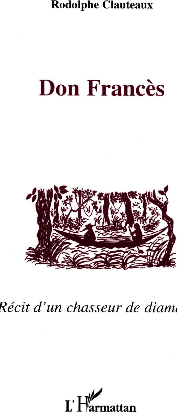 Couverture du livre « DON FRANCES - RECIT D'UN CHASSEUR DE DIAMANTS », librairie Les Contes Infusés à Corte