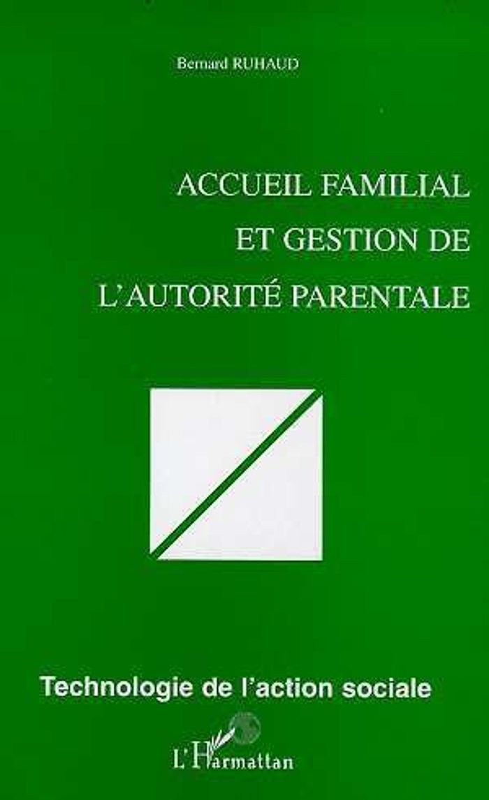 Couverture du livre « ACCUEIL FAMILIAL ET GESTION DE L'AUTORITE PARENTALE » de Bernard Ruhaud, librairie Les Contes Infusés à Corte