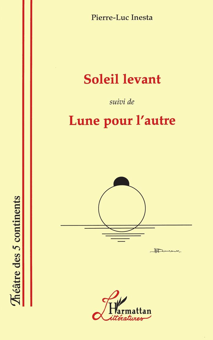 Couverture du livre « SOLEIL LEVANT (SUIVI DE) LUNE POUR L'AUTRE » de Pierre-Luc Inesta, librairie Les Contes Infusés à Corte