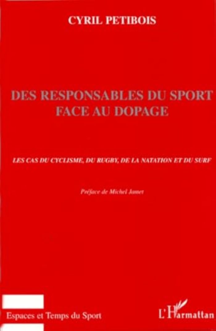 Couverture du livre « DES RESPONSABLES DU SPORT FACE AU DOPAGE - LE CAS DU CYCLISME, DU RUGBY, DE LA NATATION ET DU SURF », librairie Les Contes Infusés à Corte