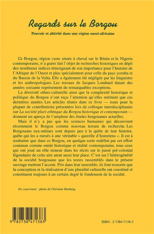 Quatrième de couverture de « REGARDS SUR LE BORGOU - POUVOIR ET ALTERITE DANS UNE REGION OUEST-AFRICAINE »