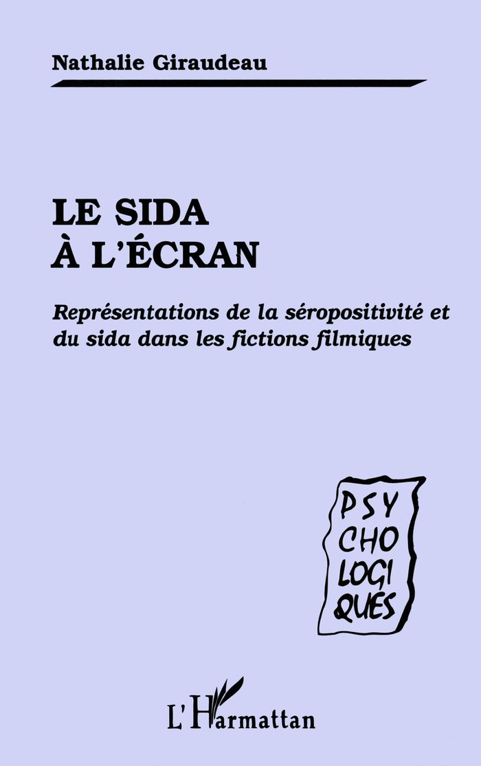 Couverture du livre « LE SIDA A L'ECRAN - REPRESENTATIONS DE LA SEROPOSITIVITE ET DU SIDA DANS LES FICTIONS FILMIQUES », librairie Les Contes Infusés à Corte