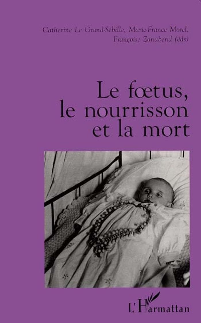 Couverture du livre « LE FOETUS, LE NOURRISSON ET LA MORT » de Zonabend/morel, librairie Les Contes Infusés à Corte