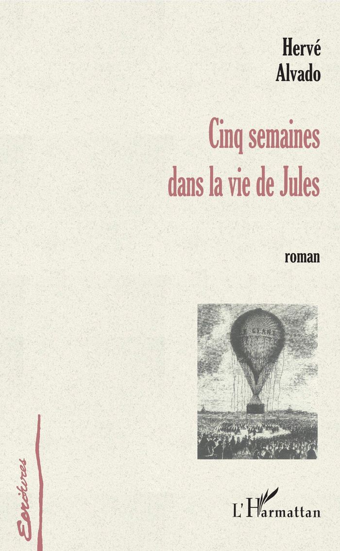 Couverture du livre « CINQ SEMAINES DANS LA VIE DE JULES » de Herve Alvado, librairie Les Contes Infusés à Corte