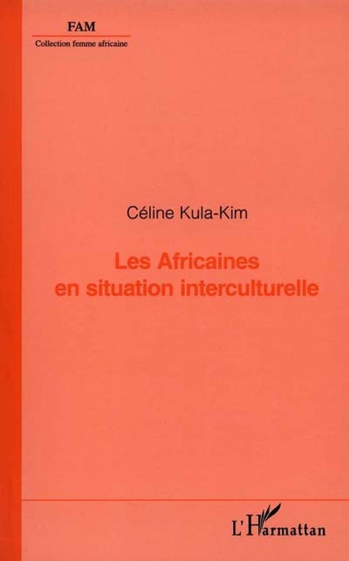 Couverture du livre « LES AFRICAINES EN SITUATION INTERCULTURELLE » de Celine Kula-Kim, librairie Les Contes Infusés à Corte