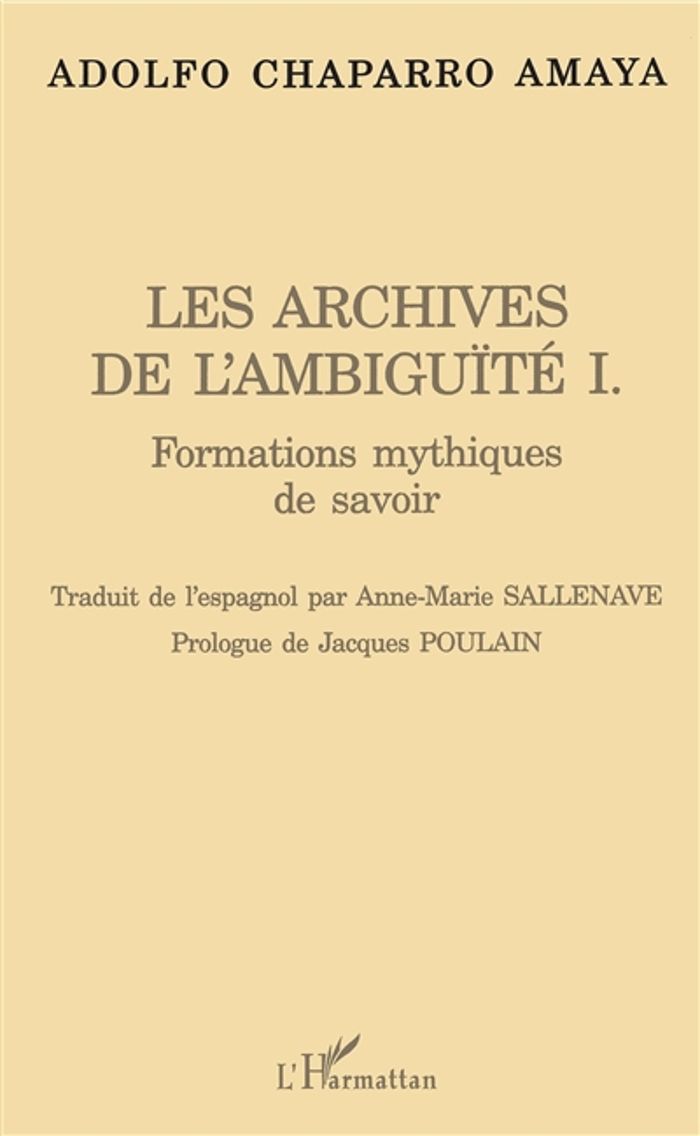 Couverture du livre « LES ARCHIVES DE L'AMBIGUITE I. - FORMATIONS MYTHIQUES DE SAVOIR », librairie Les Contes Infusés à Corte