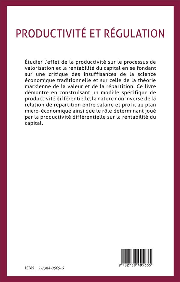 Quatrième de couverture de « PRODUCTIVITE ET REGULATION - PROCESSUS DE VALORISATION DIFFERENTIELLE DU TRAVAIL ET THEORIE DE LA RE »