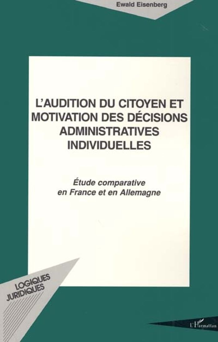 Couverture du livre « L'AUDITION DU CITOYEN ET MOTIVATION DES DECISIONS ADMINISTRATIVES INDIVIDUELLES - ETUDE COMPARATIVE » de Ewald Eisenberg, librairie Les Contes Infusés à Corte