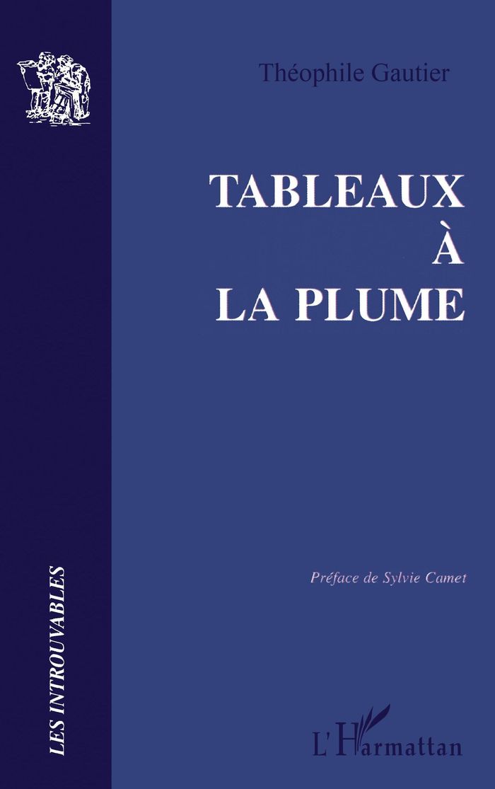 Couverture du livre « BEAUX ARTS - TABLEAUX A LA PLUME » de Theophile Gautier, librairie Les Contes Infusés à Corte
