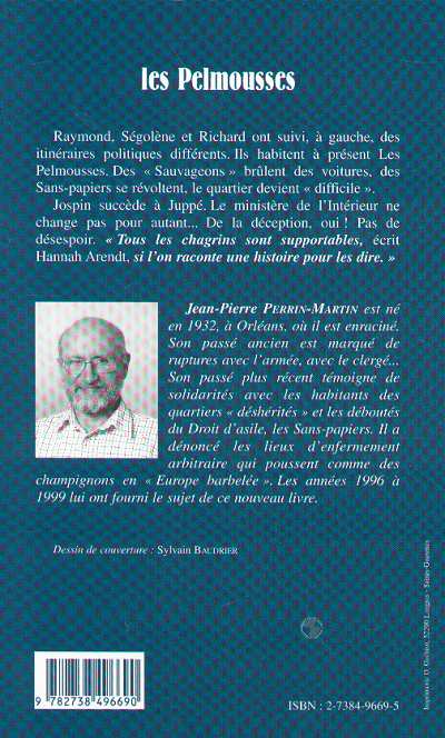 Quatrième de couverture de « LES PELMOUSSES - LA FIN DU SIECLE VUE D'UNE FENETRE AU SEPTIEME »