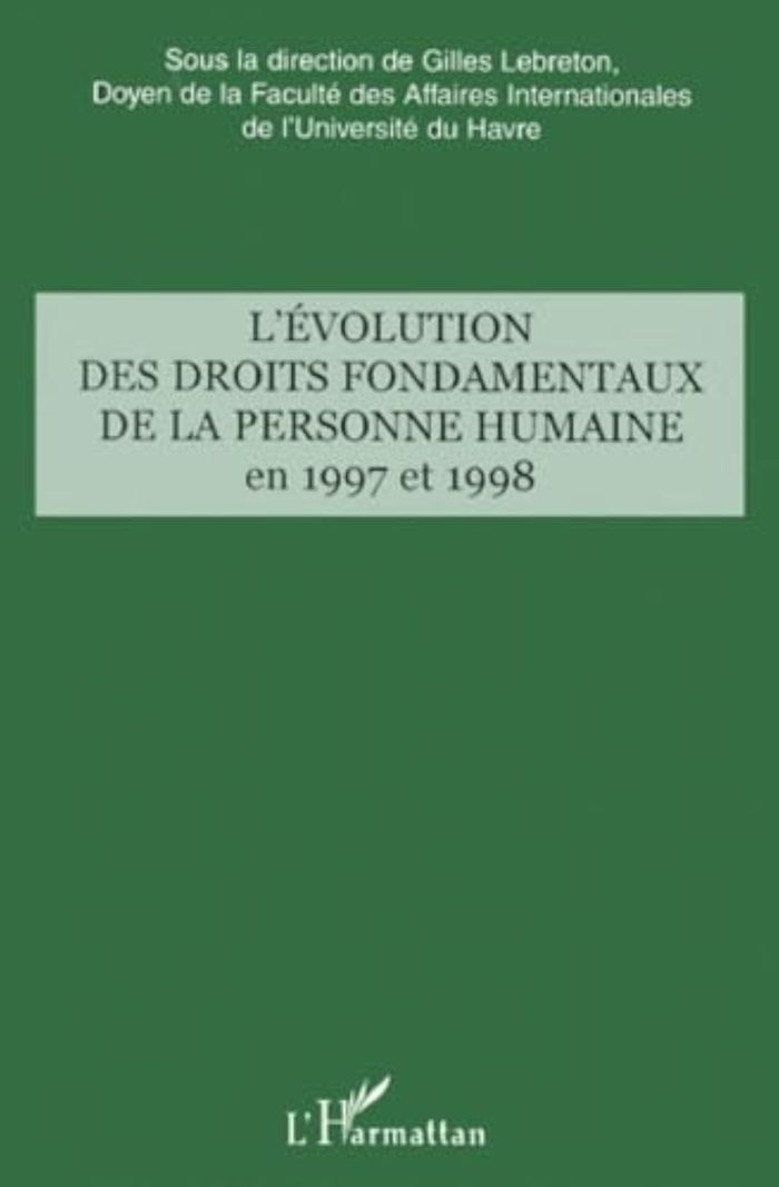 Couverture du livre « L'EVOLUTION DES DROITS FONDAMENTAUX DE LA PERSONNE HUMAINE EN 1997 ET 1998 » de Gilles Lebreton, librairie Les Contes Infusés à Corte