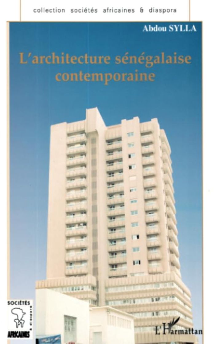 Couverture du livre « L'ARCHITECTURE SENEGALAISE CONTEMPORAINE » de Abdou Sylla, librairie Les Contes Infusés à Corte