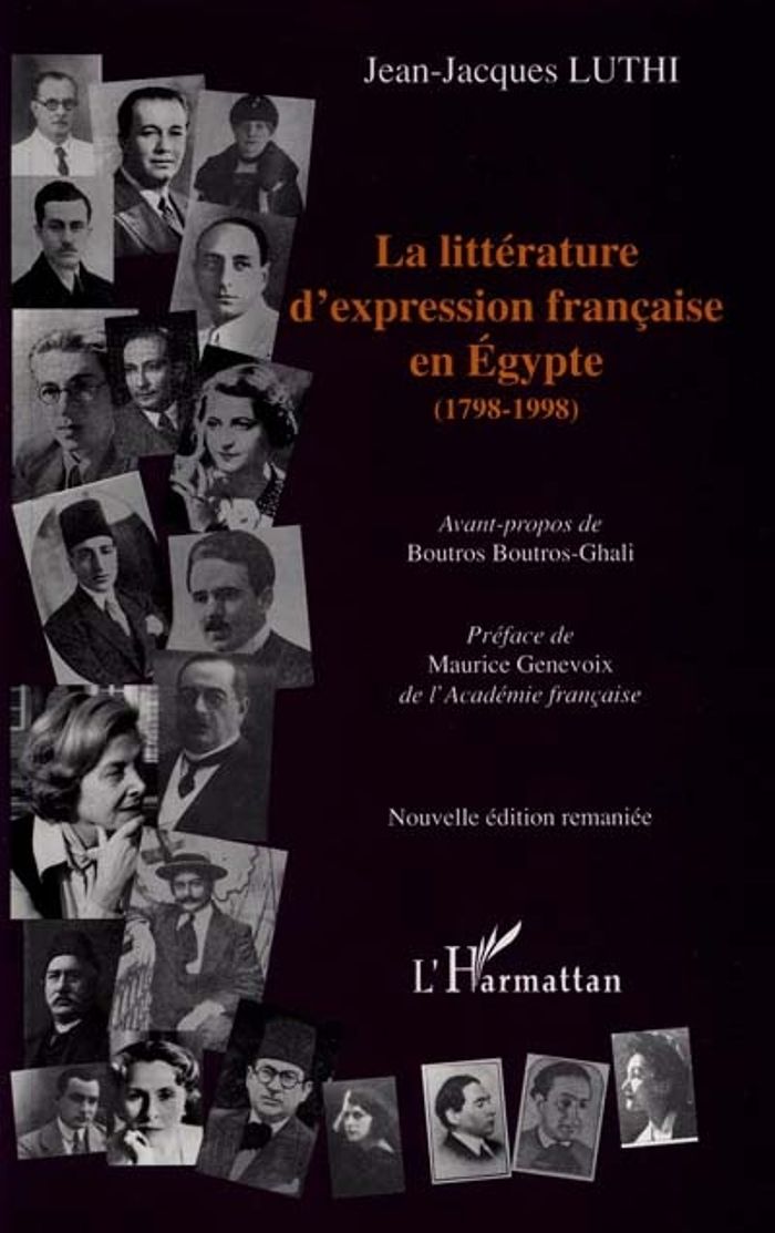 Couverture du livre « LA LITTERATURE D'EXPRESSION FRANCAISE EN EGYPTE (1798-1998) » de Jean-Jacques Luthi, librairie Les Contes Infusés à Corte