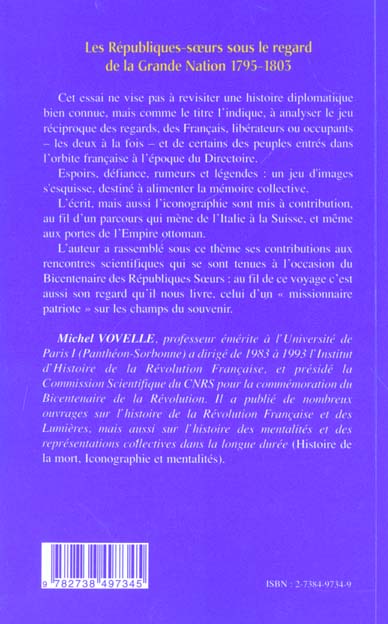Quatrième de couverture de « LES REPUBLIQUES-S URS SOUS LE REGARD DE LA GRANDE NATION 1795-1803 - DE L'ITALIE AUX PORTES DE L'EMP »