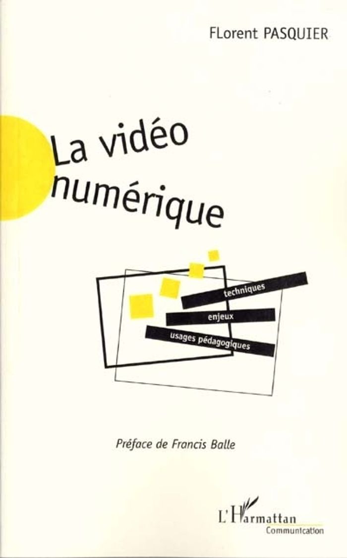 Couverture du livre « LA VIDEO NUMERIQUE - TECHNIQUES, ENJEUX, USAGES PEDAGOGIQUES » de Florent Pasquier, librairie Les Contes Infusés à Corte