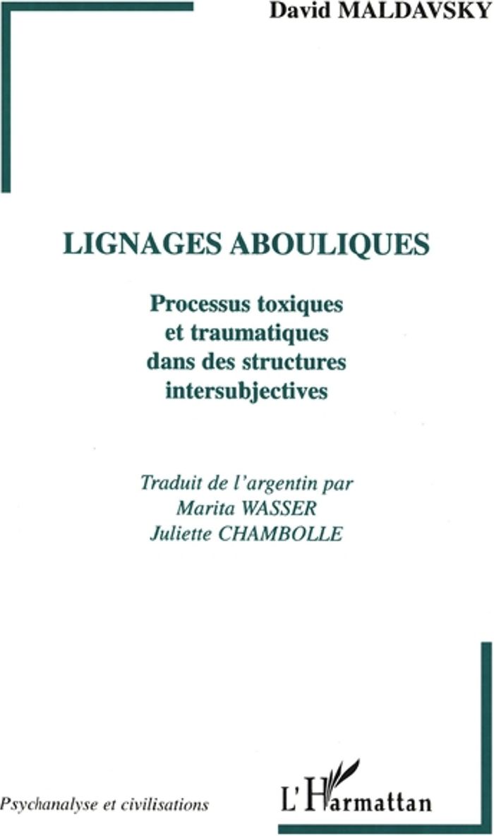 Couverture du livre « LIGNAGES ABOULIQUES - PROCESSUS TOXIQUES ET TRAUMATIQUES DANS DES STRUCTURES INTERSUBJECTIVES » de David Maldavsky, librairie Les Contes Infusés à Corte