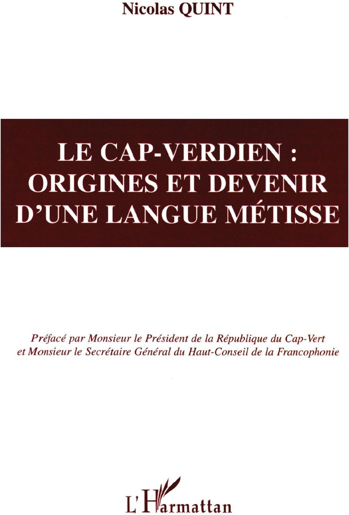 Couverture du livre « LE CAP-VERDIEN : ORIGINES ET DEVENIR D'UNE LANGUE METISSE » de Nicolas Quint, librairie Les Contes Infusés à Corte