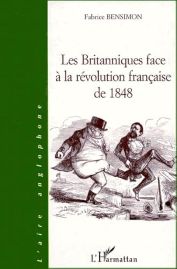 Couverture du livre « LES BRITANNIQUES FACE A LA REVOLUTION FRANCAISE DE 1848 » de Fabrice Bensimon, librairie Les Contes Infusés à Corte