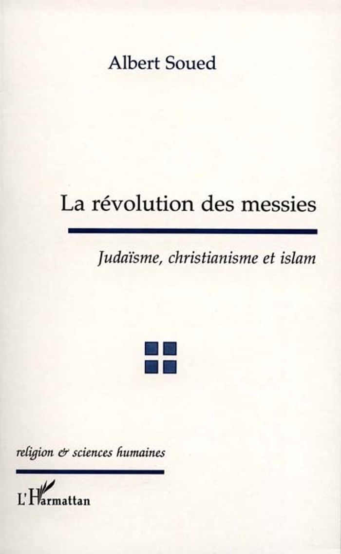Couverture du livre « LA REVOLUTIONS DES MESSIES » de Albert Soued, librairie Les Contes Infusés à Corte