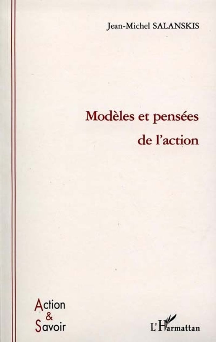 Couverture du livre « MODELES ET PENSEES DE L'ACTION » de J-M. Salanskis, librairie Les Contes Infusés à Corte