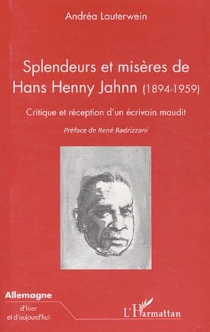 Couverture du livre « SPLENDEURS ET MISERES DE HANS HENNY JAHNN (1894-1959) - CRITIQUE ET RECEPTION D'UN ECRIVAIN MAUDIT » de Andrea Lauterwein, librairie Les Contes Infusés à Corte