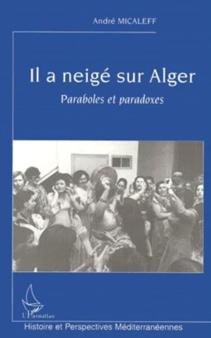 Couverture du livre « IL A NEIGE SUR ALGER - PARABOLES ET PARADOXES », librairie Les Contes Infusés à Corte